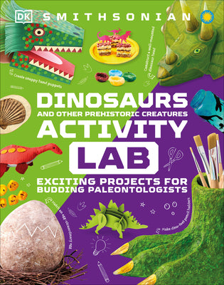 Book cover for Dinosaur and Other Prehistoric Creatures Activity Lab: Exciting Projects for Exploring the Prehistoric World