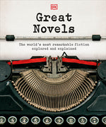 Book cover for Great Novels: The World's Most Remarkable Fiction Explored and Explained