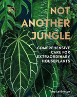 Book cover for Not Another Jungle: Comprehensive Care for Extraordinary Houseplants