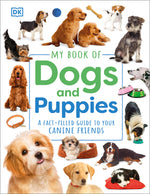 Book cover for My Book of Dogs and Puppies: A Fact-Filled Guide to Your Canine Friends