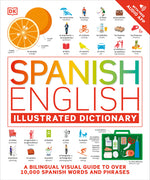 Book cover for Spanish - English Illustrated Dictionary: A Bilingual Visual Guide to Over 10,000 Spanish Words and Phrases