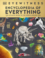 Book cover for Eyewitness Encyclopedia of Everything: The Ultimate Guide to the World Around You