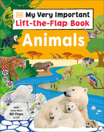Book cover for My Very Important Lift-The-Flap Book: Animals: With More Than 80 Flaps to Lift