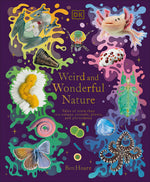 Book cover for Weird and Wonderful Nature: Tales of More Than 100 Unique Animals, Plants, and Phenomena