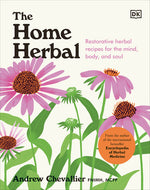 Book cover for The Home Herbal: Restorative Herbal Remedies for the Mind, Body, and Soul