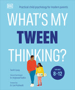 Book cover for What's My Tween Thinking?: Practical Child Psychology for Modern Parents