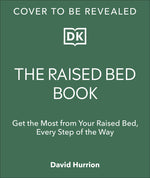 Book cover for The Raised Bed Book: Get the Most from Your Raised Bed, Every Step of the Way