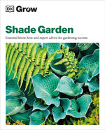 Book cover for Grow Shade Garden: Essential Know-How and Expert Advice for Gardening Success