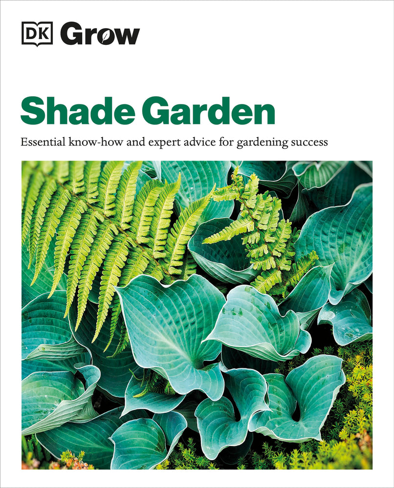 Book cover for Grow Shade Garden: Essential Know-How and Expert Advice for Gardening Success