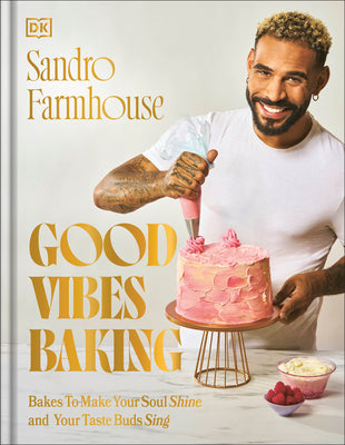 Book cover for Good Vibes Baking: Bakes to Make Your Soul Shine and Your Taste Buds Sing