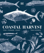 Book cover for Coastal Harvest: Fish - Forage - Feast: A Cookbook
