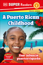 Book cover for DK Super Readers Level 1 Bilingual a Puerto Rican Childhood - Una Infancia Puertorriqueña