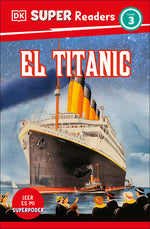 Book cover for DK Super Readers Level 3 El Titanic (Spanish Edition)