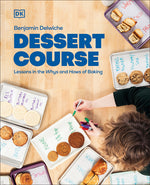 Book cover for Dessert Course: Lessons in the Whys and Hows of Baking