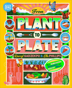 Book cover for From Plant to Plate: Turn Home-Grown Ingredients Into Healthy Meals!