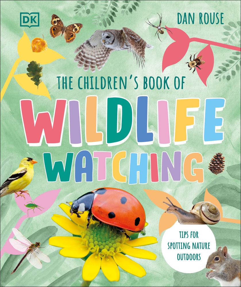 Book cover for The Children's Book of Wildlife Watching: Tips for Spotting Nature Outdoors