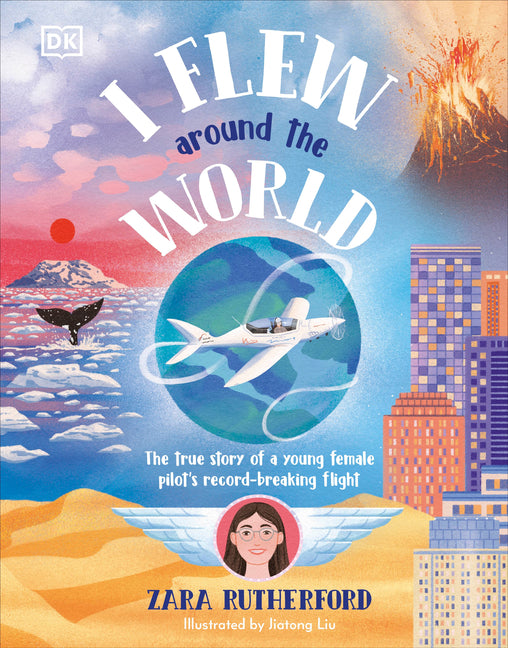 Book cover for I Flew Around the World: The True Story of a Young Female Pilot's Record-Breaking Flight