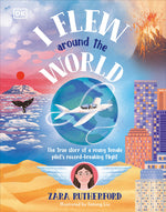 Book cover for I Flew Around the World: The True Story of a Young Female Pilot's Record-Breaking Flight