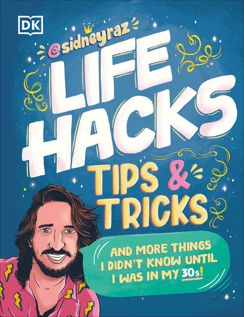 Book cover for Life Hacks, Tips and Tricks: And More Things I Didn't Know Until I Was in My 30s