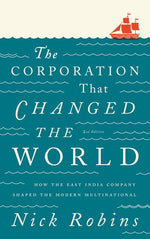 Book cover for The Corporation That Changed the World: How the East India Company Shaped the Modern Multinational