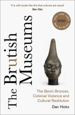 Book cover for Brutish Museums: The Benin Bronzes, Colonial Violence and Cultural Restitution