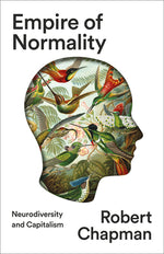Book cover for Empire of Normality: Neurodiversity and Capitalism
