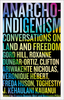 Book cover for Anarcho-Indigenism: Conversations on Land and Freedom