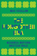 Book cover for Forgotten Era: Nigeria Before British Rule