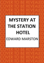 Book cover for Mystery at the Station Hotel: The Bestselling Victorian Mystery Series