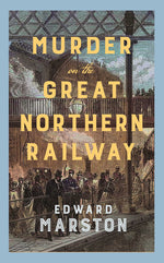 Book cover for Murder on the Great Northern Railway: The Bestselling Victorian Mystery Series
