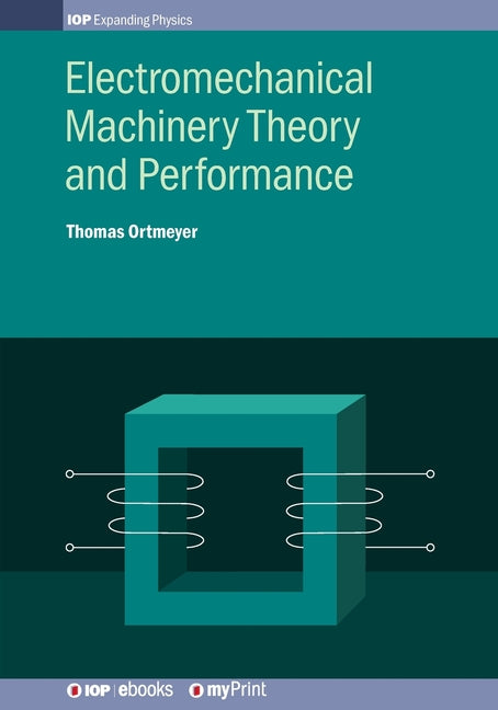 Book cover for Electromechanical Machinery Theory and Performance