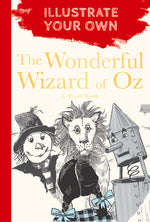 Book cover for The Wizard of Oz: Illustrate Your Own
