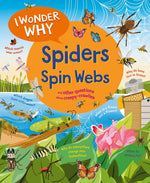 Book cover for I Wonder Why Spiders Spin Webs: And Other Questions about Creepy Crawlies