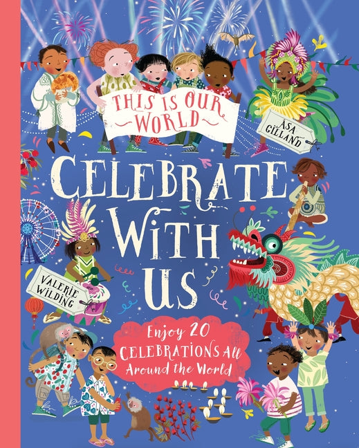 Book cover for This Is Our World: Celebrate with Us!: Enjoy 20 Celebrations All Around the World