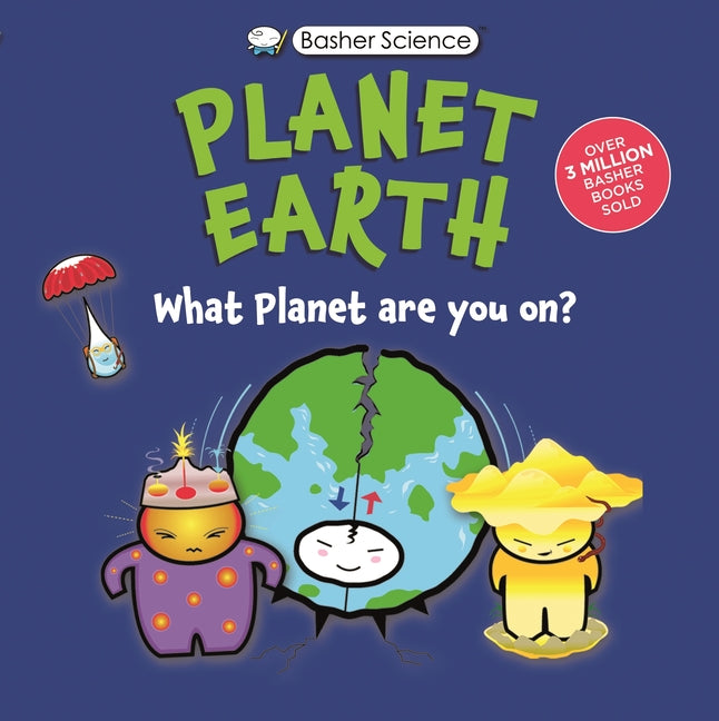 Book cover for Basher Science: Planet Earth: What Planet Are You On?