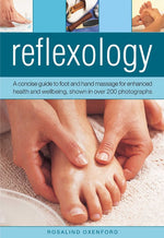 Book cover for Reflexology: A Concise Guide to Foot and Hand Massage for Enhanced Health and Wellbeing, Shown in Over 200 Photographs