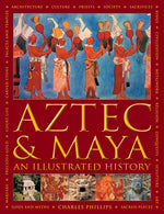 Book cover for Aztec and Maya: An Illustrated History: The Definitive Chronicle of the Ancient Peoples of Central America and Mexico - Including the Aztec, Maya, Olm
