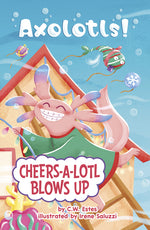 Book cover for Cheers-A-Lotl Blows Up