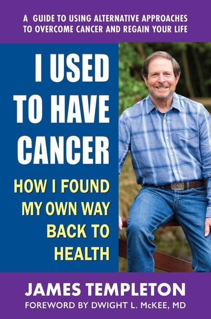 Book cover for I Used to Have Cancer: How I Found My Own Way Back to Health
