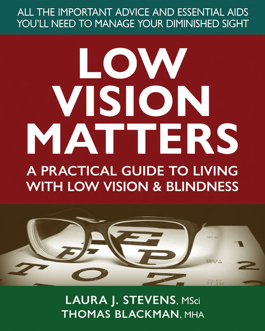 Book cover for Low Vision Matters: A Practical Guide to Living with Low Vision & Blindness