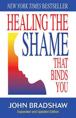 Book cover for Healing the Shame That Binds You: Recovery Classics Edition