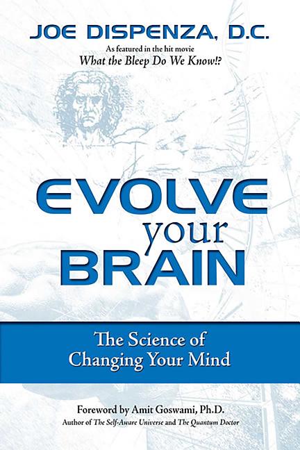 Book cover for Evolve Your Brain: The Science of Changing Your Mind