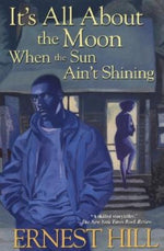 Book cover for It's All about the Moon When the Sun Ain't Shining