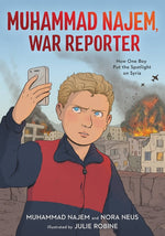 Book cover for Muhammad Najem, War Reporter: How One Boy Put the Spotlight on Syria