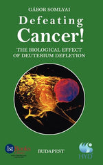 Book cover for Defeating Cancer!: The Biological Effect of Deuterium Depletion