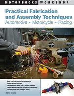 Book cover for Practical Fabrication and Assembly Techniques: Automotive, Motorcycle, Racing