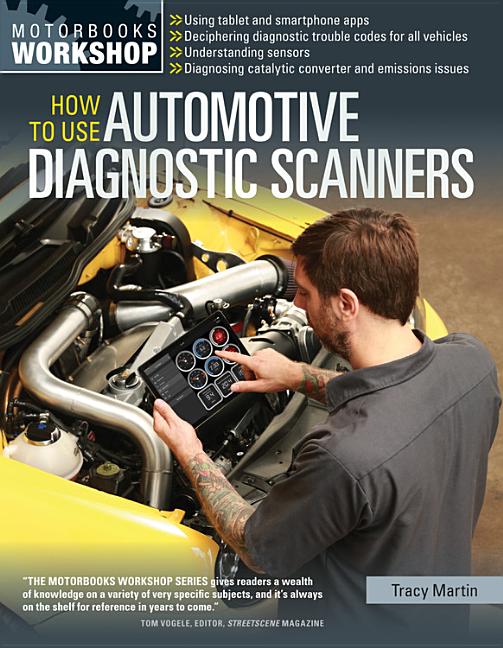 Book cover for How to Use Automotive Diagnostic Scanners: - Understand Obd-I and Obd-II Systems - Troubleshoot Diagnostic Error Codes for All Vehicles - Select the R