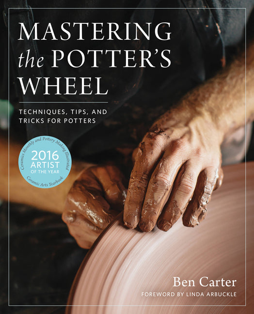 Book cover for Mastering the Potter's Wheel: Techniques, Tips, and Tricks for Potters
