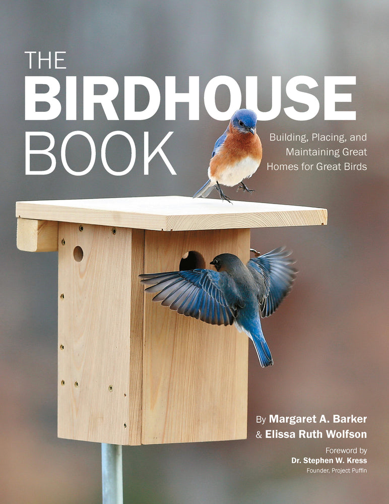 Book cover for The Birdhouse Book: Building, Placing, and Maintaining Great Homes for Great Birds