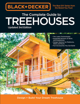 Book cover for Black & Decker the Complete Photo Guide to Treehouses 3rd Edition: Design and Build Your Dream Treehouse